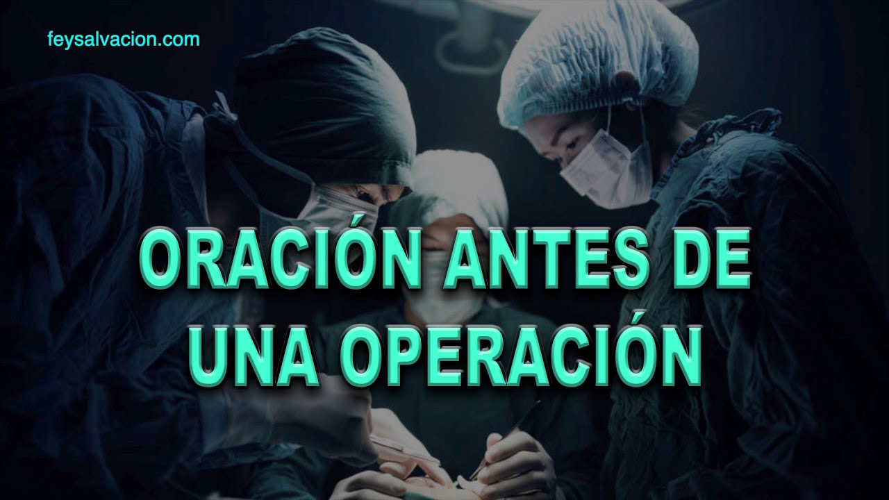 ORACIÓN ANTES DE UNA OPERACIÓN Fe y Salvación Fe y Salvación